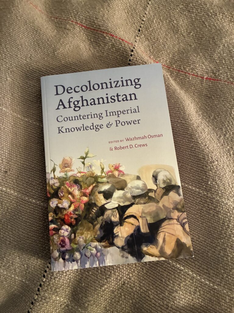 Decolonizing Afghanistan Countering Imperial Knowledge and Power, Editors: Wazhmah Osman, Robert D. Crews, book cover